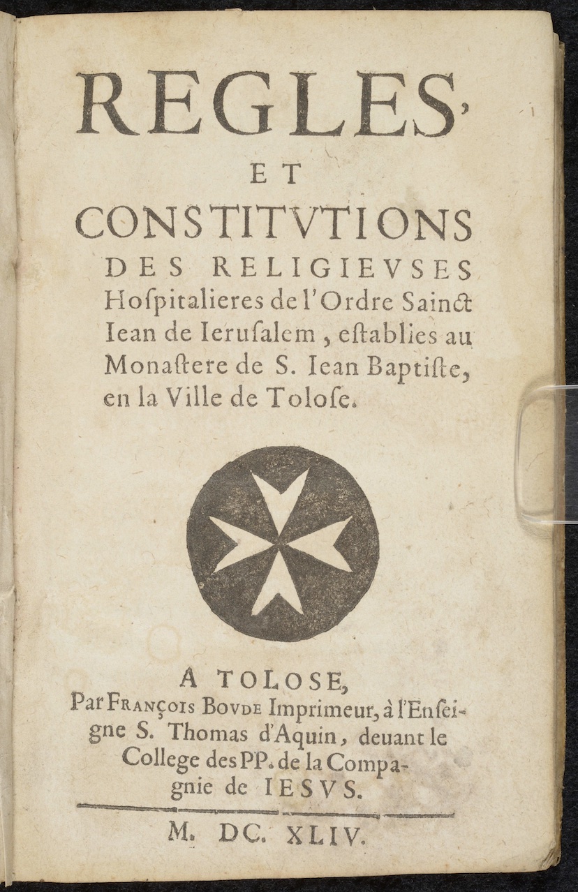 Regles et constitutions des religievses Hospitalières de l’Ordre Sainct Iean de Ierusalem. Toulouse: François Boude, 1644.