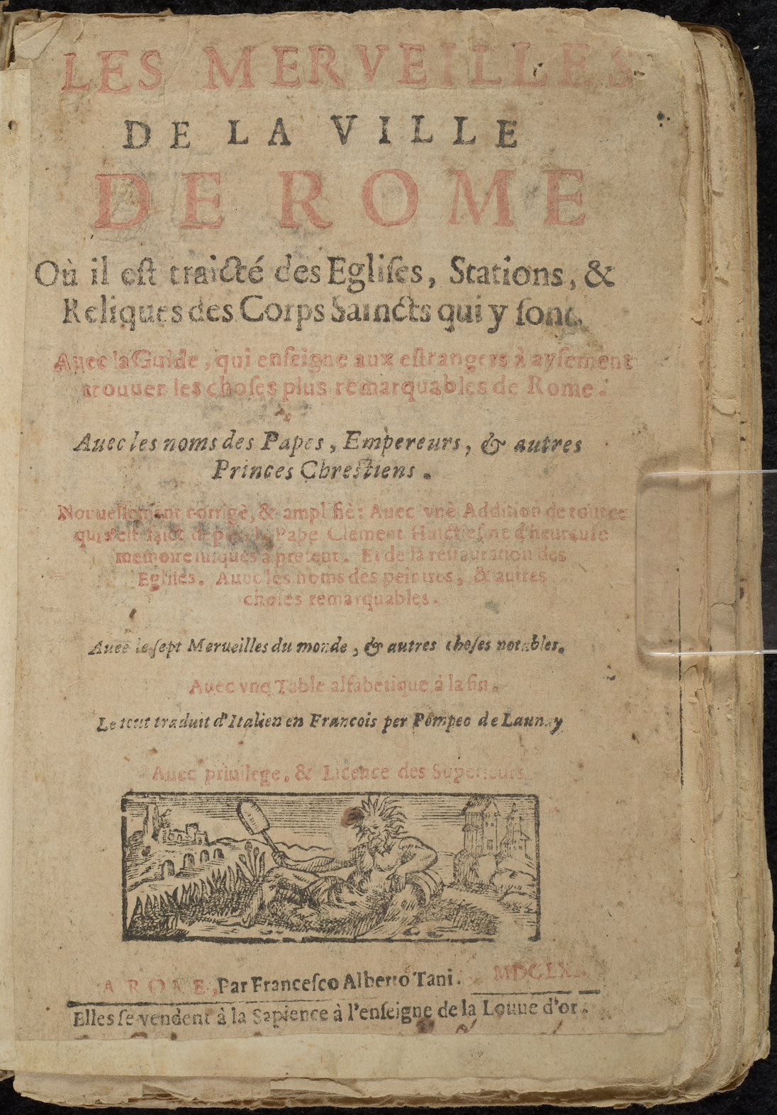 Girolamo Francini and Andrea Palladio. <em>Les merveilles de la ville de Rome: où il est traicté des eglises, stations, & reliques des corps saincts qui y sont : auec la guide, qui enseigne aux estrangers à aysement trouuer les choses plus remarquables de Rome : auec les noms des papes, empereurs, & autres princes Chrestiens</em>.<br>Rome: Francesco Alberto Tani, 1661.